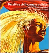 Copertina  Passione civile, arte e politica: artisti a Valenza tra gli anni Cinquanta e Ottanta
