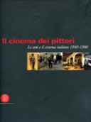Copertina  Il cinema dei pittori : le arti e il cinema italiano 1940-1980