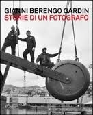 Copertina  Gianni Berengo Gardin: storie di un fotografo