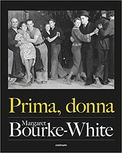 Copertina  Prima, donna : Margaret Bourke-White
